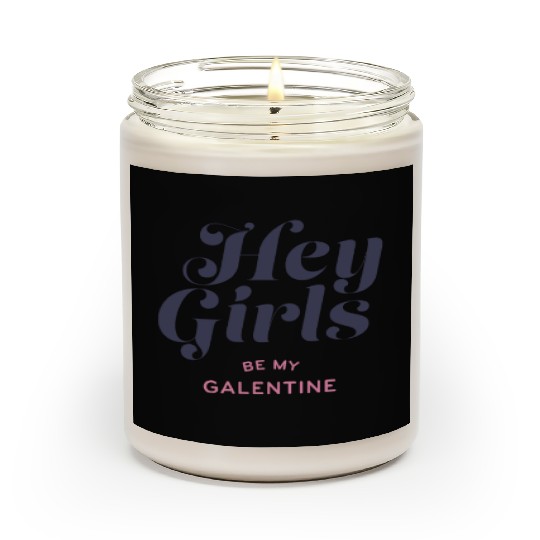 Be My Galentine. Galentine's Day Scented Candles