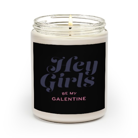 Be My Galentine. Galentine's Day Scented Candles