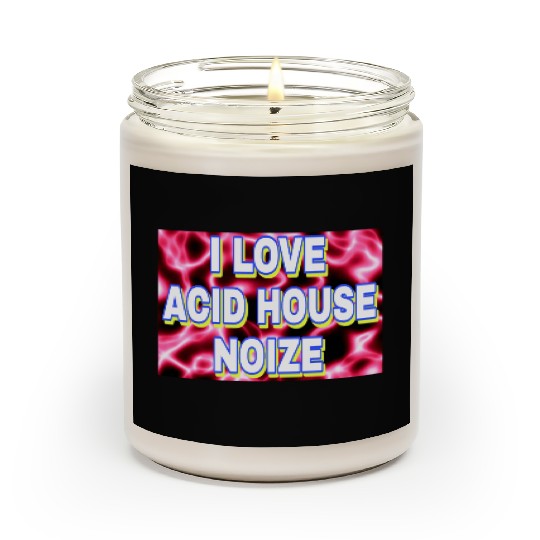 I LOVE ACID HOUSE NOIZE WHITE FONTS Scented Candles