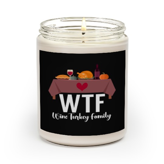 Thanksgiving WTF Wine Turkey Family Fall Harvest Scented Candles