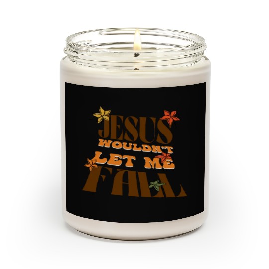 Jesus would not let me fall | Retro Christian Scented Candles