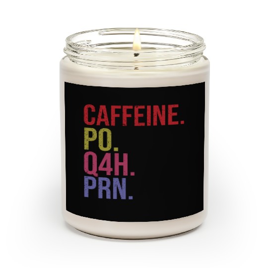 Caffeine Po Q4h Prn Scented Candles Funny Nurse Vintage