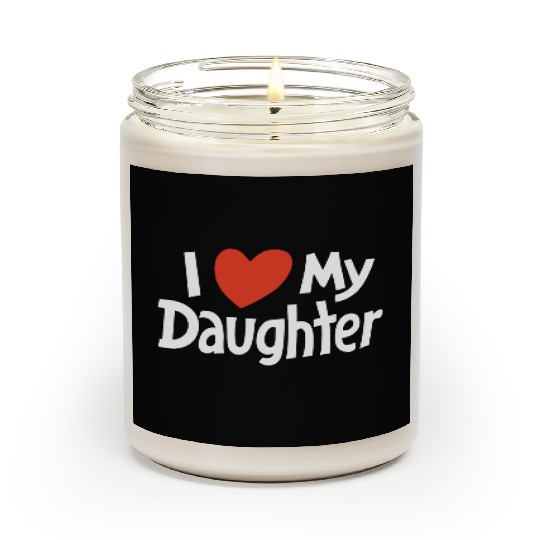 I Love my daughter Scented Candles