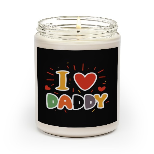 I Love My Daddy Best Dad Ever Father's Cool Kids Scented Candles