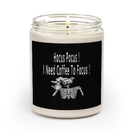 Hocus Pocus I need Coffee To Focus In Whitre Text Scented Candles