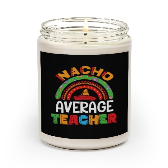 Nacho Average Teacher Cinco De Mayo Mexican Fiesta Scented Candles