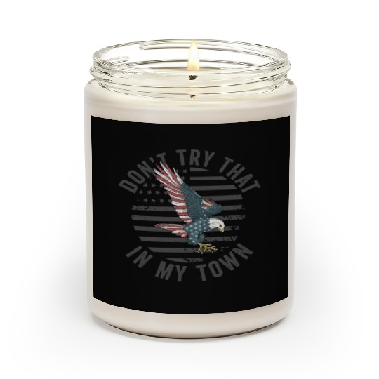 Try That In A Small Town American Flag Eagle Scented Candles