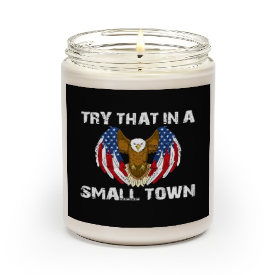 Try That In A Small Town American Flag Eagle Scented Candles