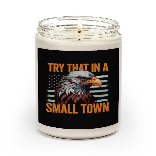 Try That In A Small Town American Flag Eagle Scented Candles