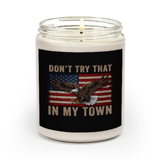 Try That In A Small Town American Flag Eagle Scented Candles