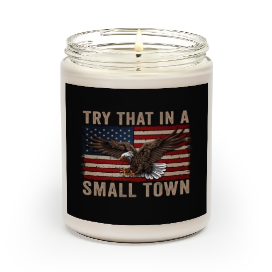 Try That In A Small Town American Flag Eagle Scented Candles