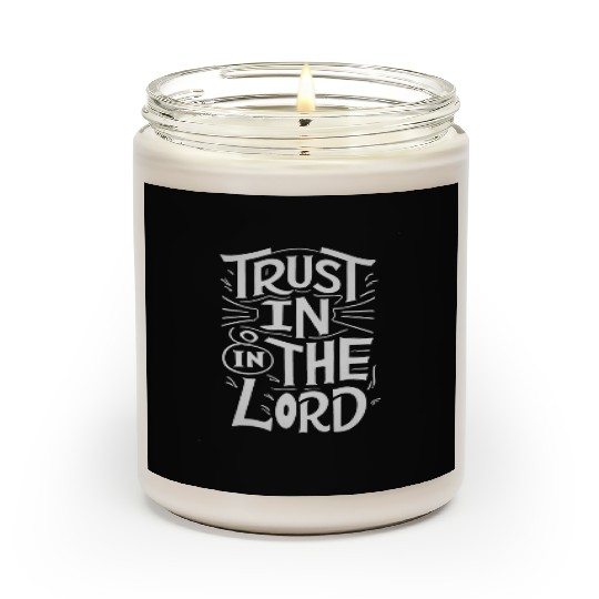 Trust In The Lord - Religious Design Scented Candles