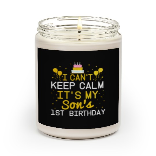 I Can t Keep Calm It s My Son s 1St Birthday Bday Scented Candles