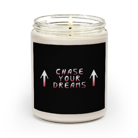 Chase your dreams red color text Scented Candles