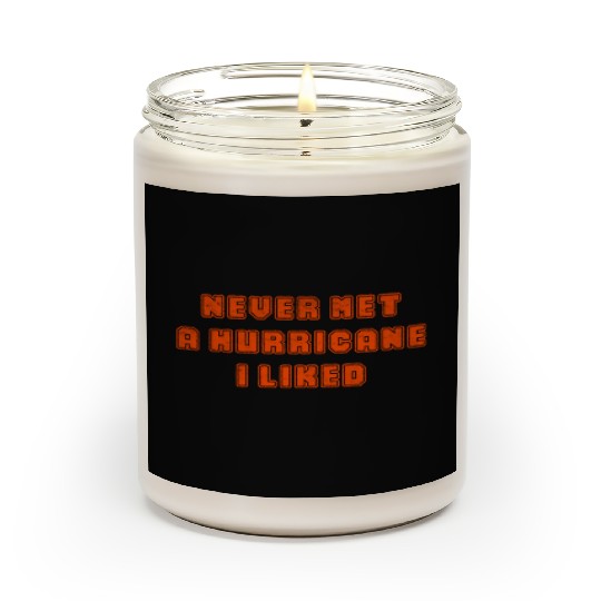 Never met a hurricane I liked Scented Candles
