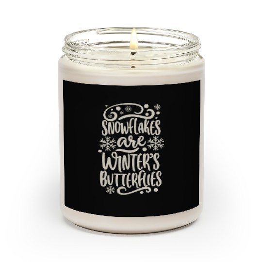 Snowflakes are Winters Butterflies Saying Quote Scented Candles