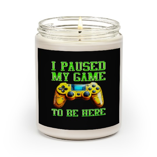 Video Player Addicted I Paused My Game to be Here Scented Candles