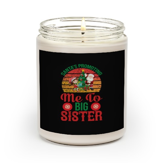 Santa s promoting me to big sister Scented Candles