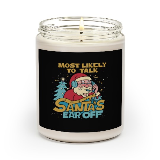 Christmas Most Likely To Talk Santa's Ear Off Snow Scented Candles