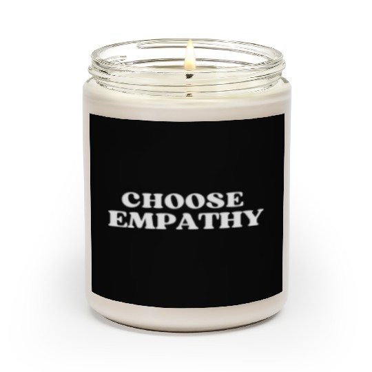 Choose Empathy Scented Candles