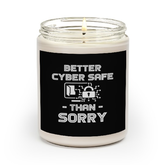 Better Cyber Safe Than Sorry Security Software Scented Candles