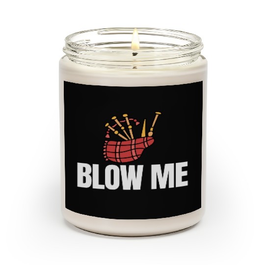 Blow Me Bagpipe Lover Bagpiper Classical Marching Scented Candles