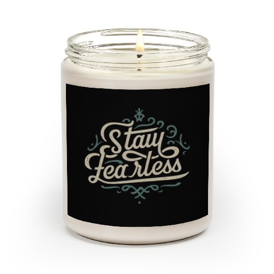 Stay Fearless Scented Candles