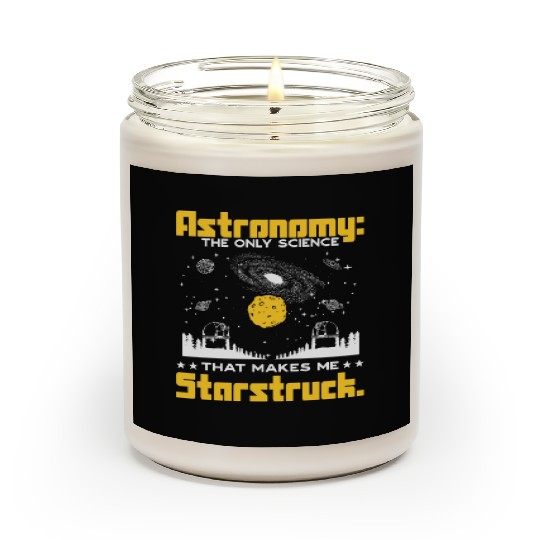 Astronomy: The science that makes me starstruck. Scented Candles