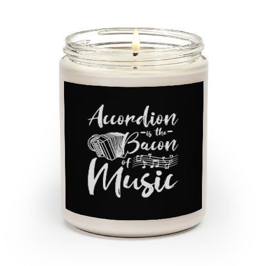 Accordion is the bacon of music Scented Candles