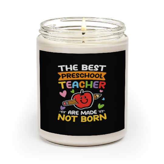 The Best Preschool Teacher Are Made Not Born Scented Candles