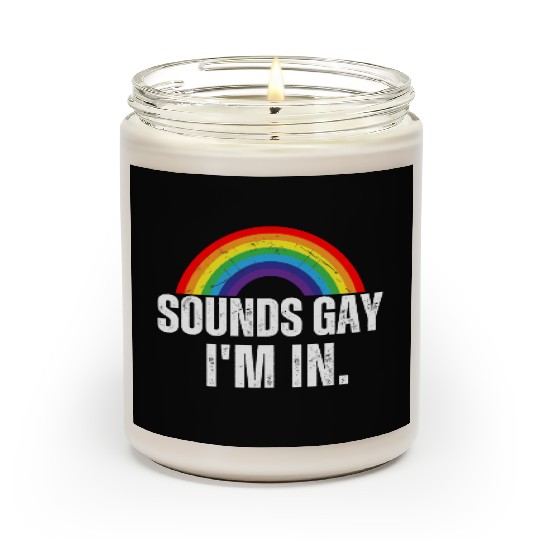 Sounds Gay I'm In Funny Lgbt Pride Month Gift Scented Candles