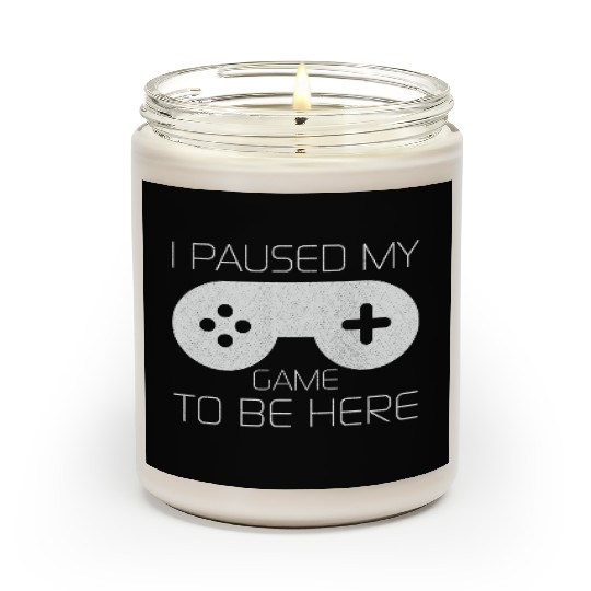 I Paused My Game To BE Here Funny Scented Candles