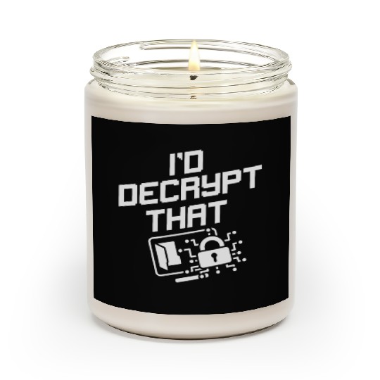 I'd Decrypt That Funny Cyber Security Software Scented Candles