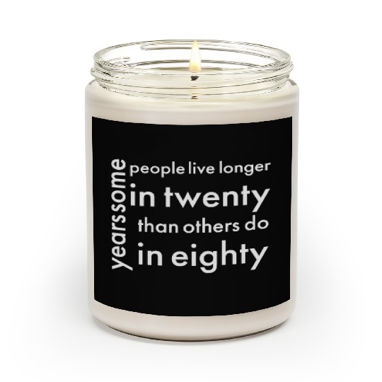 doctor who quotes ,some people live longer Scented Candles