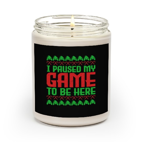 Christmas I Paused my Game to be Here Santa Scented Candles