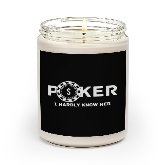 Poker I Hardly Know Her Scented Candles