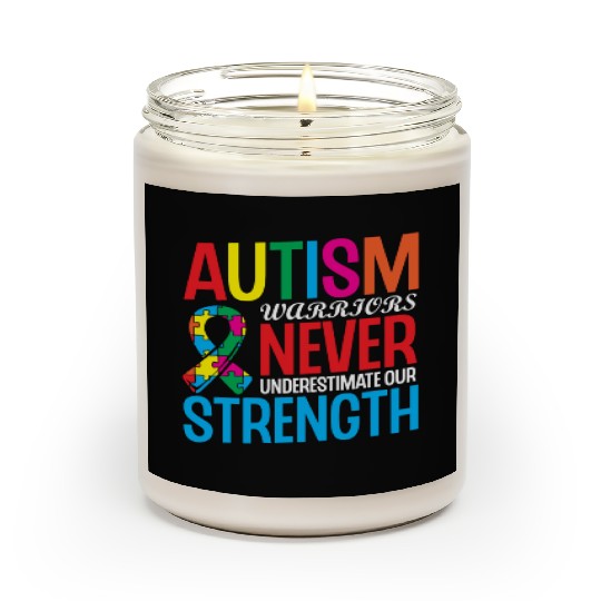 Autism Warriors Never Underestimate Our Strength Scented Candles