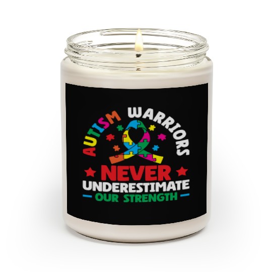Autism Warriors Never Underestimate Our Strength Scented Candles