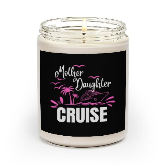 Cruise Ship Mother Daughter Cruise Funny Cruise Scented Candles