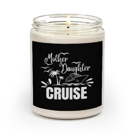 Cruise Ship Mother Daughter Cruise Funny Cruise Scented Candles