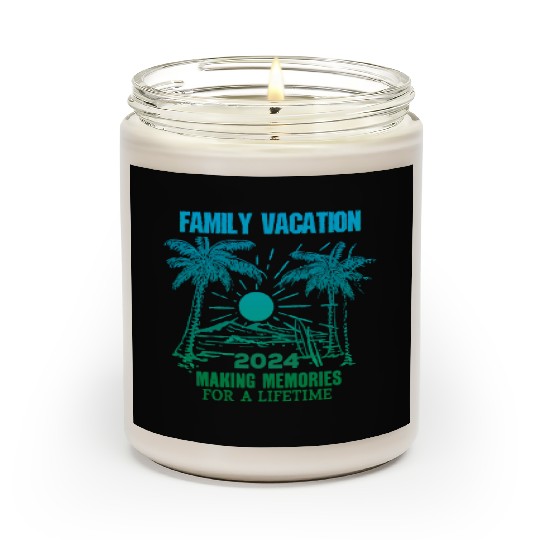 Family Vacation 2024 Making Memories Scented Candles