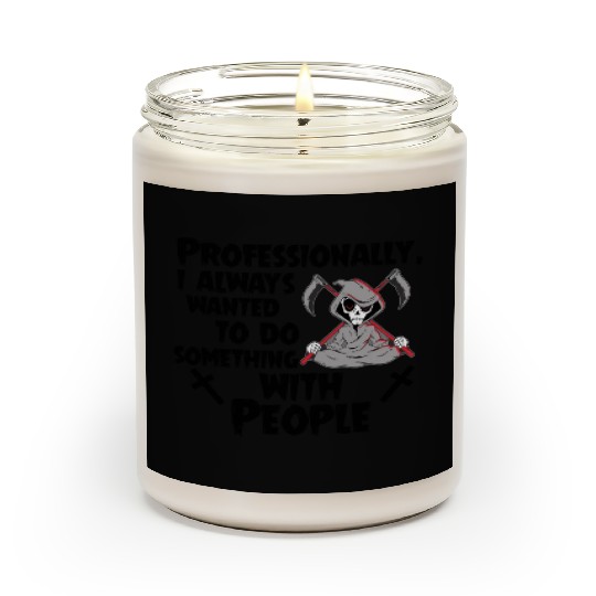 Grim Reaper Funny, Working With People Scented Candles