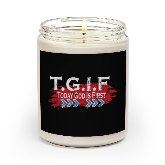 Today God Is First TGIF Love Jesus Christian Scented Candles