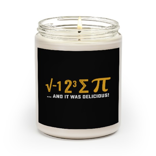 I Ate Some Pie And It Was Delicious Pi Day Math Scented Candles
