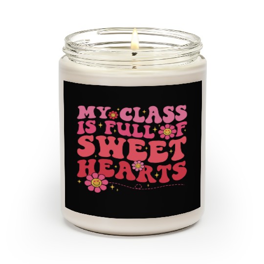 My Class Is Full Of Sweethearts Teacher Valentine Scented Candles
