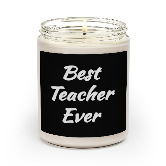 Cool Gift idea - Best Teacher Ever Scented Candles