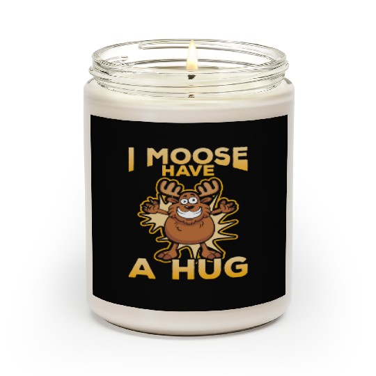 I Moose Have A Hug Funny Elk Moose Scented Candles