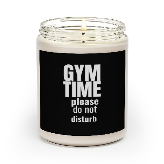 Funny gym gym time please do not disturb Scented Candles