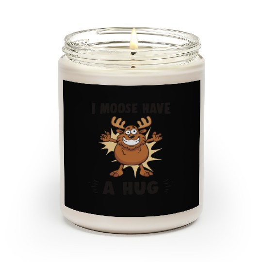 I Moose Have A Hug Funny Elk Moose Scented Candles