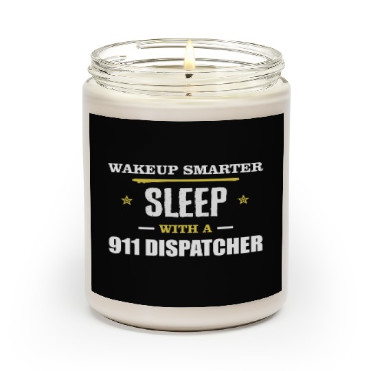 Wakeup Smarter Sleep WIth 911 Dispatcher Gift Scented Candles